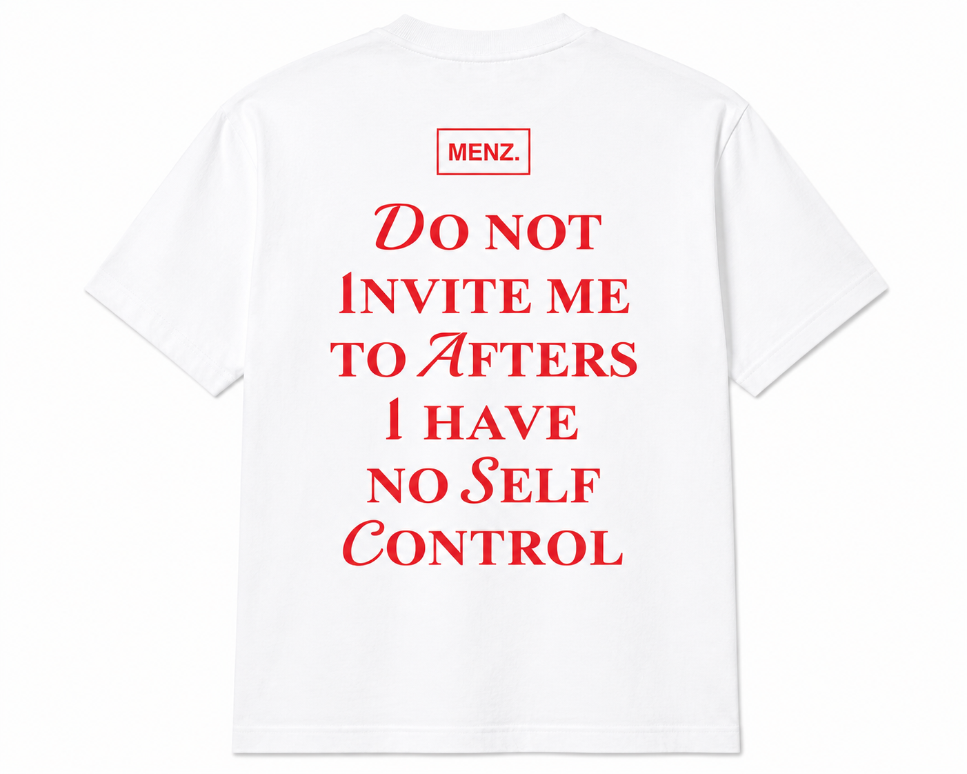 MENZ. DON'T INVITE ME TEE