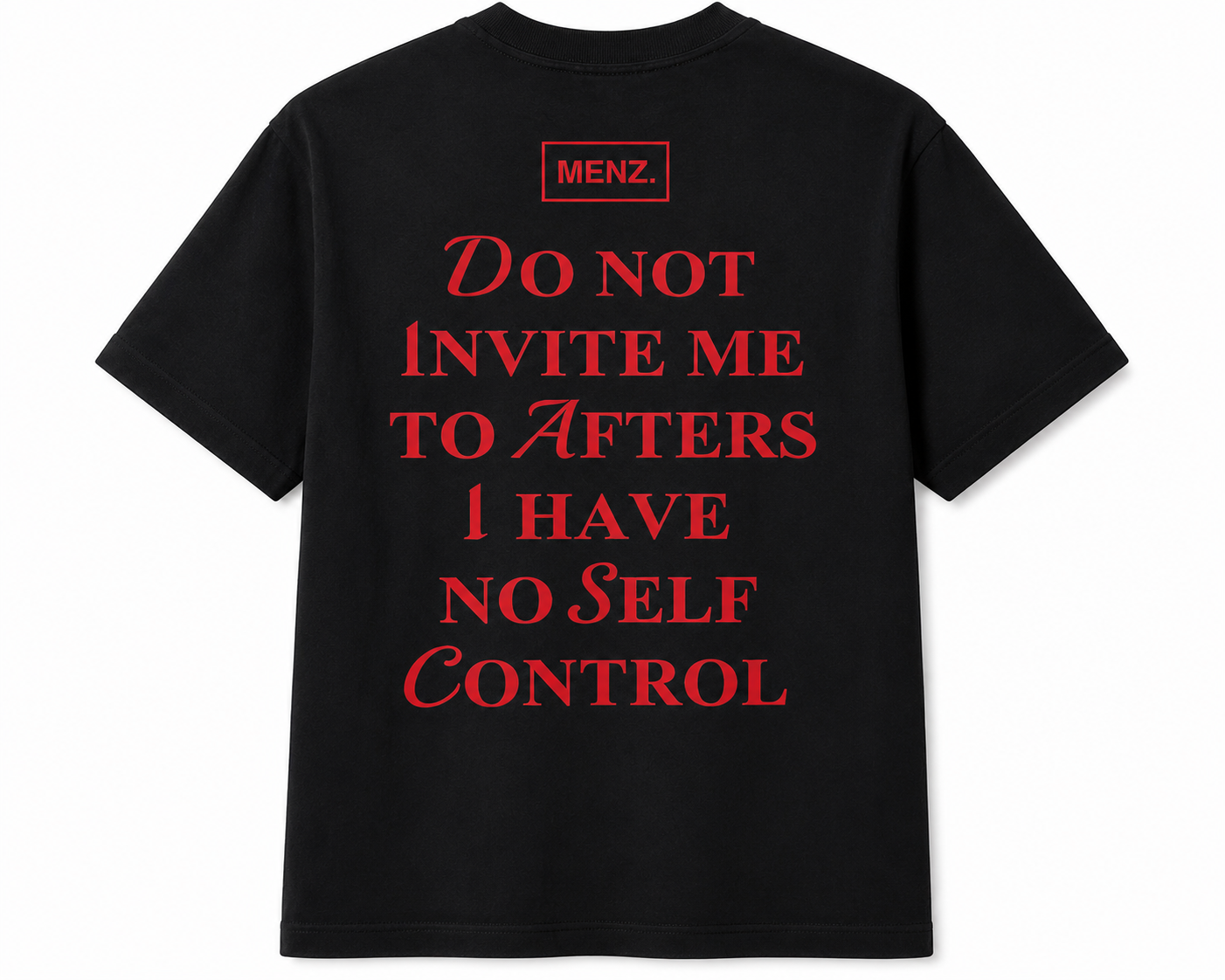 MENZ. DON'T INVITE ME TEE
