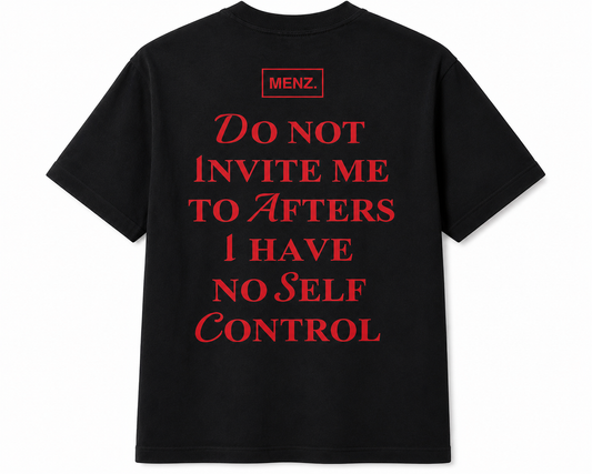 MENZ. DON'T INVITE ME TEE
