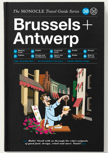 BRUSSELS + ANTWERP MONOCLE TRAVEL GUIDE